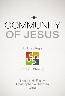 The Community of Jesus: A Theology of the Church Paperback B&H Publishing Group