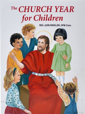 The Church Year for Children Paperback Catholic Book Publishing