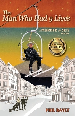 The Man Who Had 9 Lives: A Murder On Skis Mystery Paperback Shirespress