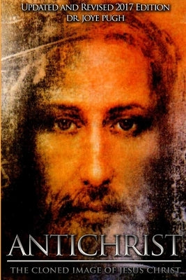Antichrist: The Cloned Image of Jesus Christ Paperback Lulu.com