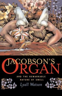 Jacobson's Organ: And the Remarkable Nature of Smell Paperback W. W. Norton & Company