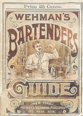 Wehman's Bartenders' Guide Paperback Modern Vaudeville Press