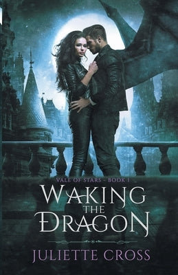 Waking the Dragon Paperback Juliette Cross