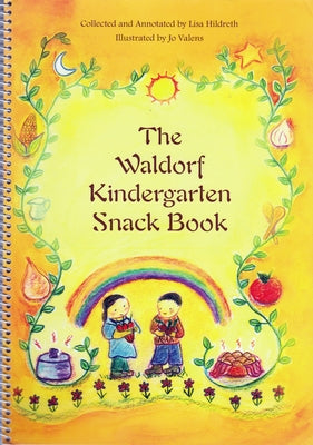 The Waldorf Kindergarten Snack Book Paperback Bell Pond Books