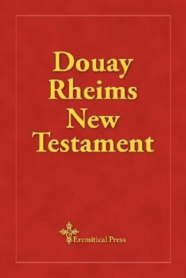 Douay Rheims New Testament Paperback Eremitical Press