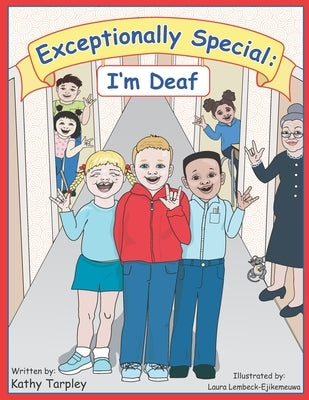 Exceptionally Special: I'm Deaf Paperback Kathy Tarpley