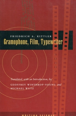 Gramophone, Film, Typewriter Paperback Stanford University Press