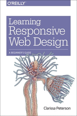 Learning Responsive Web Design: A Beginner's Guide Paperback O'Reilly Media