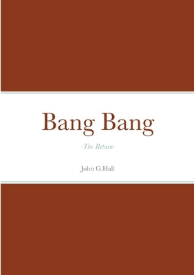 Bang Bang: -The Return- Paperback Lulu.com