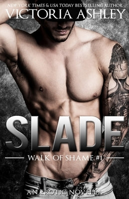 Slade (Walk of Shame #1) Paperback Victoria Ashley