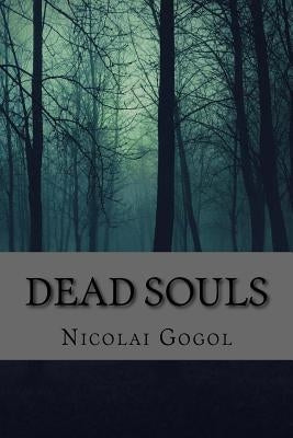 Dead Souls (Classic Edition) Paperback Createspace Independent Publishing Platform