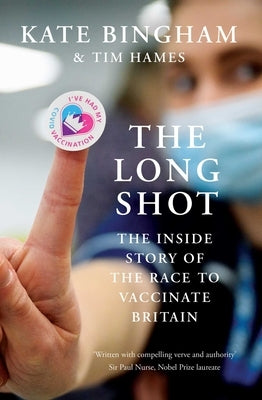 The Long Shot: The Inside Story of the Race to Vaccinate Britain Paperback ONEWorld Publications
