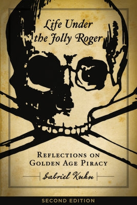 Life Under the Jolly Roger: Reflections on Golden Age Piracy Paperback PM Press