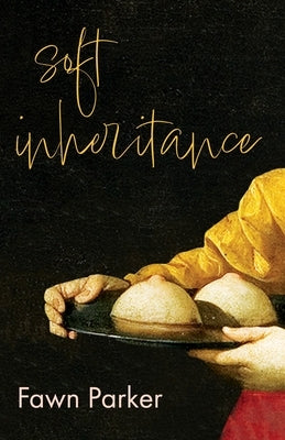 Soft Inheritance Paperback Palimpsest Press