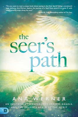 The Seer's Path: An Invitation to Experience Heaven, Angels, and the Invisible Realm of the Spirit Paperback Destiny Image Incorporated