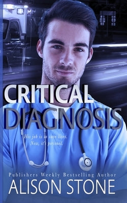 Critical Diagnosis: A Stand-alone Clean Romantic Suspense Novel Paperback Independently Published