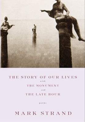 The Story of Our Lives: With the Monument and the Late Hour Paperback Knopf Publishing Group