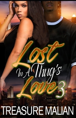Lost in a Thug's Love 3 Paperback Independently Published