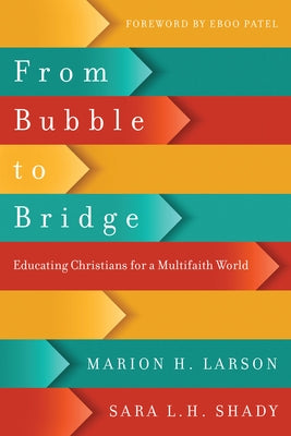 From Bubble to Bridge: Educating Christians for a Multifaith World Paperback IVP Academic