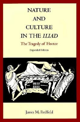 Nature and Culture in the Iliad: The Tragedy of Hector Paperback Duke University Press