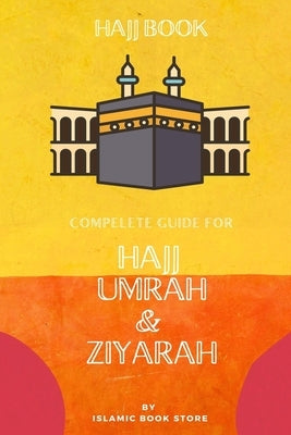 Pocket-sized Islamic Hajj book by Islamic Book Store, paperback guide for Hajj, Umrah, and Ziyarah with detailed instructions.