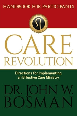 The Care Revolution - Handbook for Participants: Directions for Implementing an Effective Care Ministry Paperback Equip Press