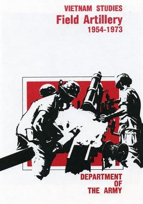 Field Artillery 1954-1973 Paperback Createspace Independent Publishing Platform