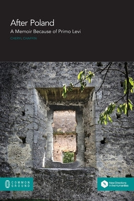 After Poland: A Memoir Because of Primo Levi Paperback Common Ground Research Networks