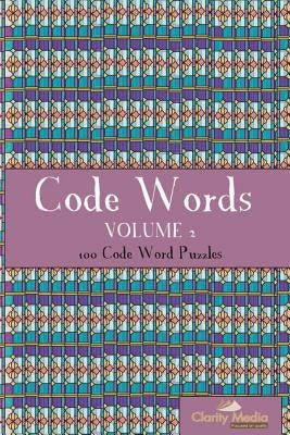Codewords Volume 2: 100 fantastic codewords puzzles Paperback Createspace Independent Publishing Platform
