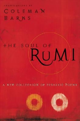 Paperback copy of The Soul of Rumi: A New Collection of Ecstatic Poems by HarperOne, featuring poetic cover art and vibrant design.
