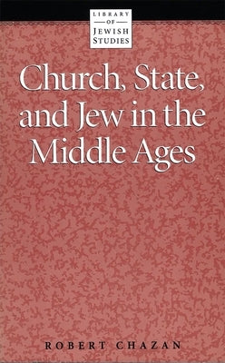 Church, State and Jew in the Middle Ages Paperback Behrman House Publishing