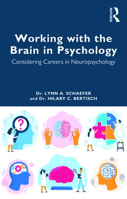 Working with the Brain in Psychology: Considering Careers in Neuropsychology Paperback Routledge