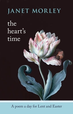 The Heart's Time - A Poem a Day for Lent and Easter Paperback Society for Promoting Christian Knowledge