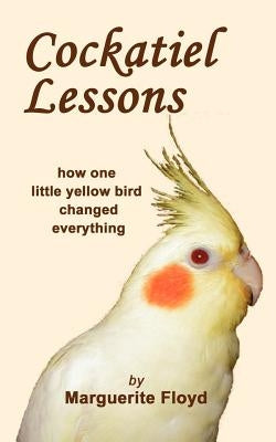 Cockatiel Lessons Paperback Cracked Seed Publishing