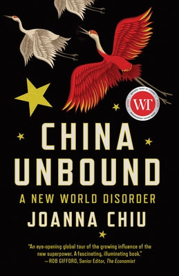 China Unbound: A New World Disorder Paperback House of Anansi Press