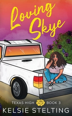 Loving Skye Paperback Kelsie Stelting Creative LLC