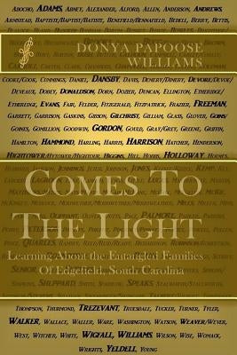 Comes to the Light: Learning about the Entangled Families of Edgefield, South Carolina Paperback Createspace Independent Publishing Platform