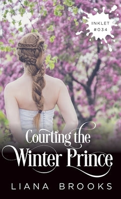 Courting The Winter Prince Paperback Inkprint Press