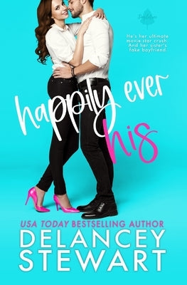Happily Ever His Paperback Delancey Stewart Books
