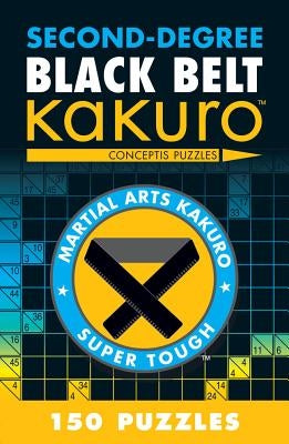 Second-Degree Black Belt Kakuro: Conceptis Puzzles Puzzlewright