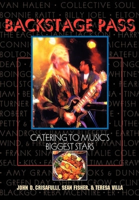 Backstage Pass: Catering to Music's Biggest Stars Paperback Cumberland House Publishing