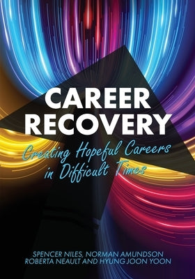 Career Recovery: Creating Hopeful Careers in Difficult Times Paperback Cognella Academic Publishing
