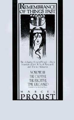 Remembrance of Things Past, Volume I: The Captive, the Fugitive & Time Regained Paperback Vintage