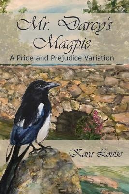 Mr. Darcy's Magpie Paperback Createspace Independent Publishing Platform