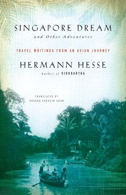 Singapore Dream and Other Adventures: Travel Writings from an Asian Journey Paperback Shambhala