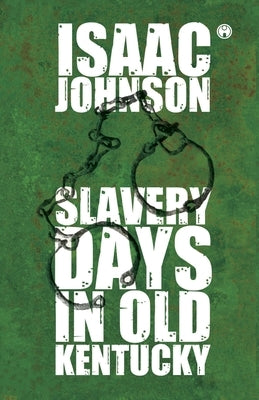 Slavery Days In Old Kentucky Paperback Insight Publica