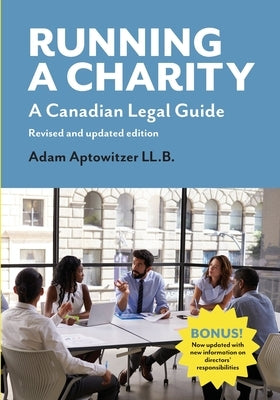 Running a Charity: A Canadian Legal Guide: Revised and updated edition Paperback Civil Sector Press