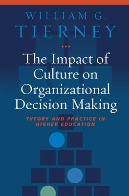 The Impact of Culture on Organizational Decision Making: Theory and Practice in Higher Education Paperback Routledge