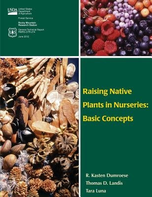 Raising Native Plants in Nurseries: Basic Concepts Paperback Createspace Independent Publishing Platform
