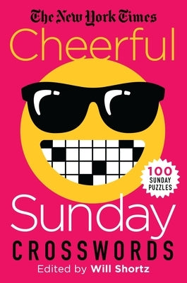 The New York Times Cheerful Sunday Crosswords: 100 Sunday Puzzles Paperback St. Martin's Griffin